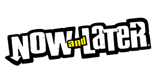 Now and Later
